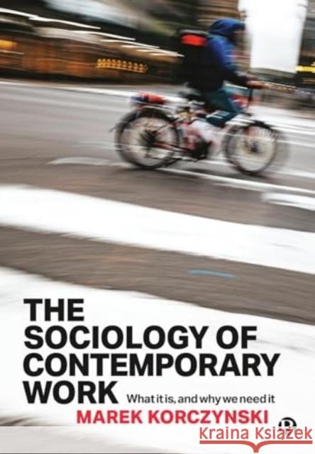 The Sociology of Contemporary Work: What It Is, and Why We Need It