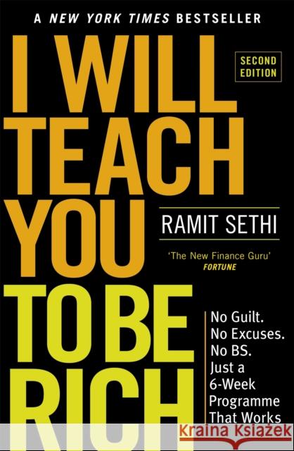 I Will Teach You To Be Rich (2nd Edition): No guilt, no excuses - just a 6-week programme that works - now a major Netflix series