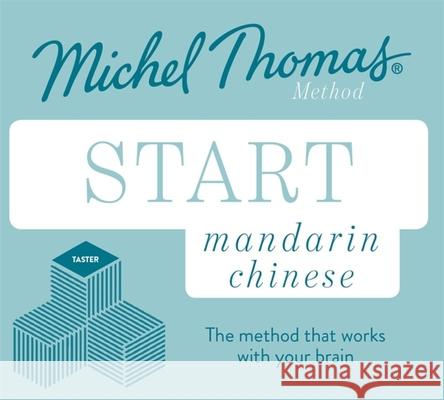 Start Mandarin Chinese New Edition (Learn Mandarin Chinese with the Michel Thomas Method): Beginner Mandarin Chinese Audio Taster Course