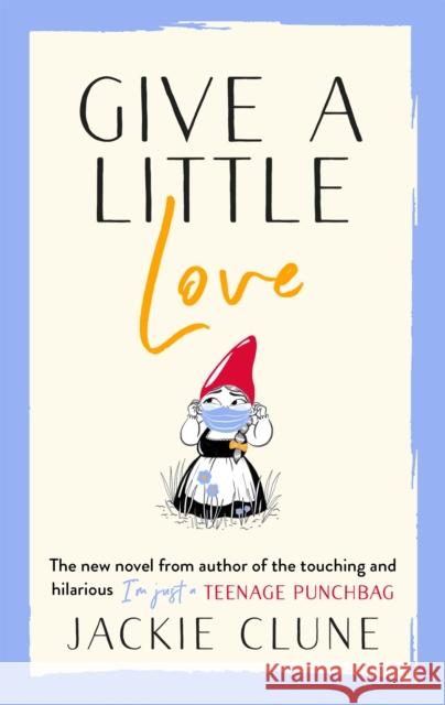 Give a Little Love: The feel good novel as featured on Graham Norton's Virgin Show