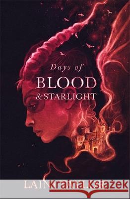 Days of Blood and Starlight: The Sunday Times Bestseller. Daughter of Smoke and Bone Trilogy Book 2