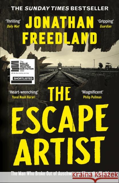 The Escape Artist: The Man Who Broke Out of Auschwitz to Warn the World