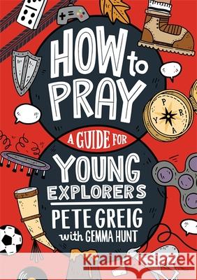 How to Pray: A Guide for Young Explorers