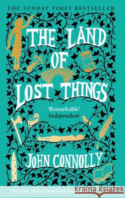 The Land of Lost Things: the Top Ten Bestseller and highly anticipated follow up to The Book of Lost Things
