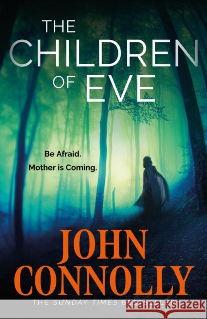 The Children of Eve: Gripping, terrifying and utterly absorbing, the new Sunday Times bestselling Charlie Parker thriller (May 2025)