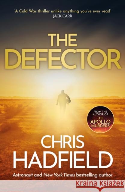 The Defector: the unmissable Cold War spy thriller from the author of THE APOLLO MURDERS