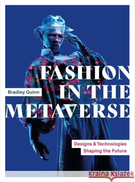 Fashion in the Metaverse: Designs and Technologies Shaping the Future