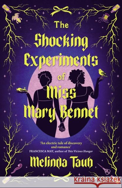 The Shocking Experiments of Miss Mary Bennet: The Electric Queer Retelling of Pride & Prejudice from Mary's Point Of View