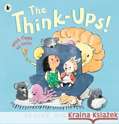 The Think-Ups: A joyful picture book for ages 3-7 about the power and possibilities of imagination