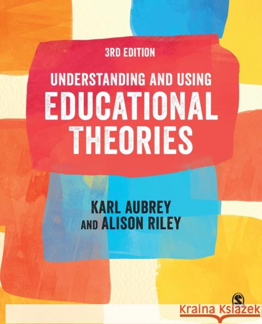Understanding and Using Educational Theories