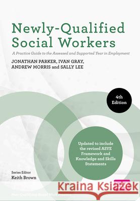 Newly-Qualified Social Workers: A Practice Guide to the Assessed and Supported Year in Employment (Fourth)
