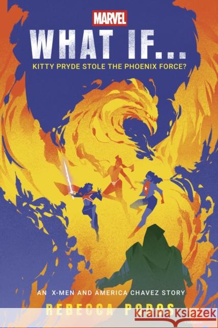 What If...Kitty Pryde Stole the Phoenix Force?: An X-Men and America Chavez Story