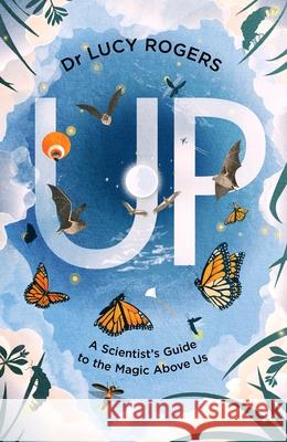 Up: A scientist's guide to the magic above us