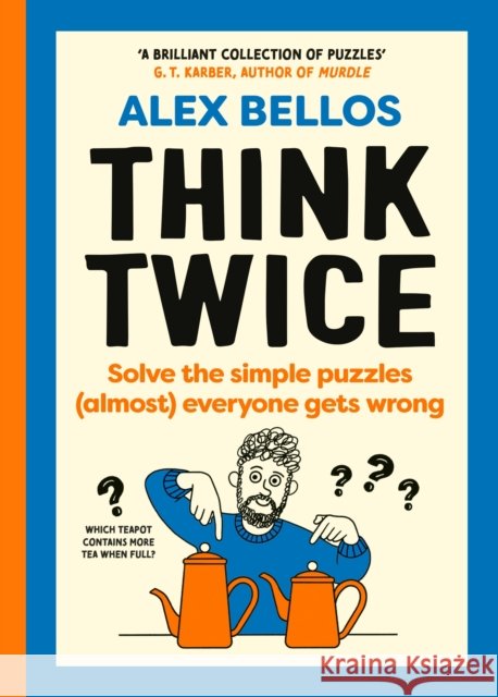 Think Twice: Solve the Simple Puzzles (Almost) Everyone Gets Wrong
