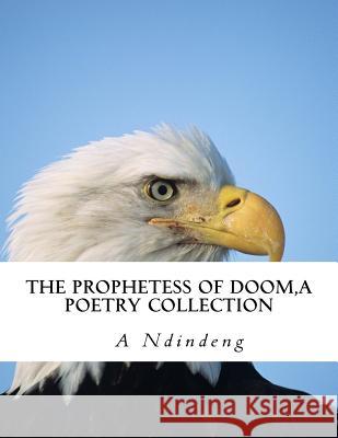 The Prophetess of Doom: A poetry collection