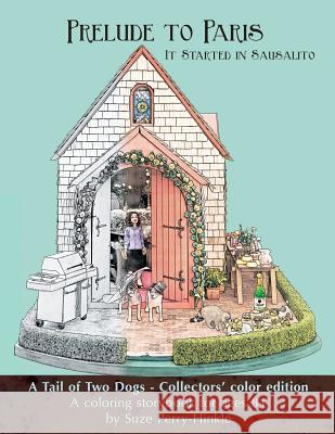 Prelude to Paris - It Started in Sausalito: A Tail of Two Dogs, Collectors' color edition