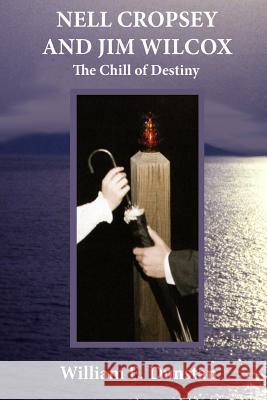Nell Cropsey and Jim Wilcox: The Chill of Destiny