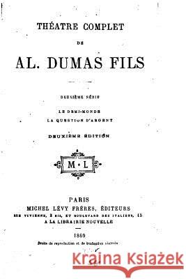 Théatre Complet de Alexandre Dumas Fils - Deuxième Série