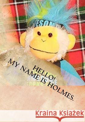 Hello! My Name is Holmes