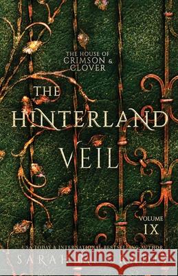 The Hinterland Veil: The House of Crimson & Clover Volume IX