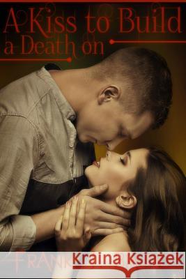 A Kiss to Build a Death On: A Julio Milano Novel, Book 1