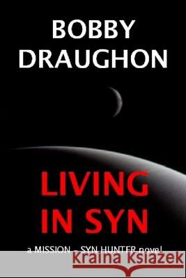 Living in Syn: a Mission - Syn Hunter novel