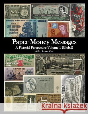 Paper Money Messages: A Pictorial Perspective - Volume 1 (Global)
