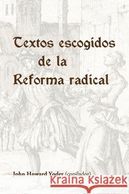 Textos escogidos de la Reforma radical