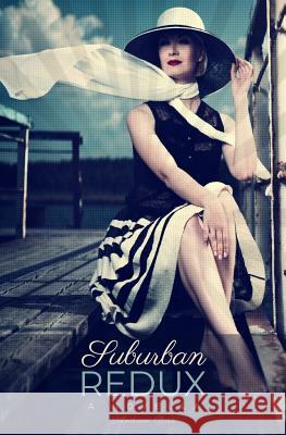 Suburban Redux: A Novella