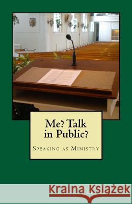 Me? Talk in Public?: The Ministry of Speaking