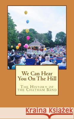 We Can Hear You on the Hill: The History of the Chatham Band