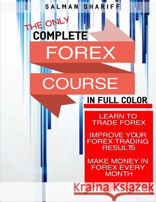 Complete Forex Course: Learn to Trade Forex, Improve Your Forex Trading Results, Make Money In Forex Every Month
