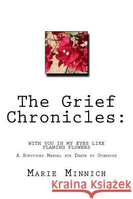The Grief Chronicles: With you in my eyes like flaming flowers: The aftermath of my daughters death by overdose