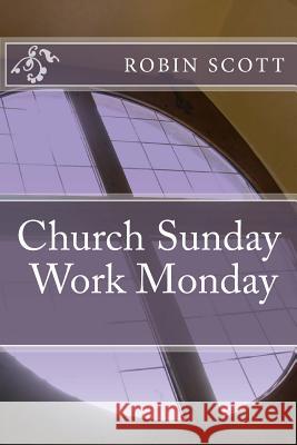 Church Sunday Work Monday