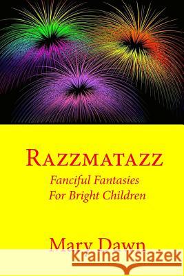Razzmatazz: Fanciful Fantasies for Bright Children
