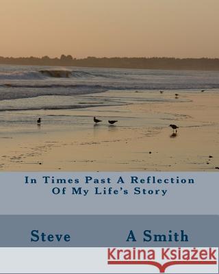 In Times Past A Reflection Of My Life's Story: In Times Past A Reflection Of my Life's story