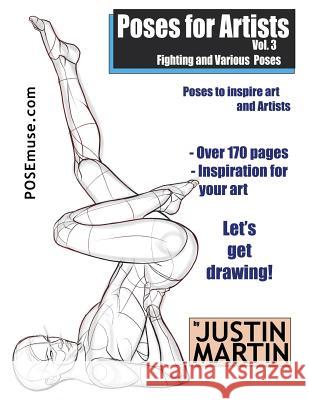 Poses for Artists Volume 3 - Fighting and Various Poses: An Essential Reference for Figure Drawing and the Human Form