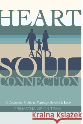 Heart and Soul Connection: A Devotional Guide to Marriage, Service & Love