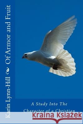 Of Armor and Fruit: A Study Into The Character of a Christian