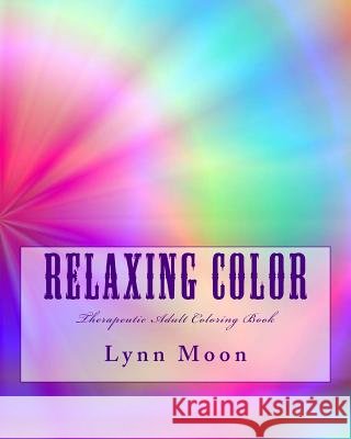 Relaxing Color: Therapeutic Adult Coloring Book