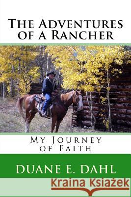 The Adventures of a Rancher: My Journey of Faith