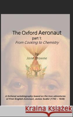The Oxford Aeronaut Part 1: From Cooking to Chemistry