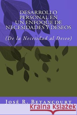 Desarrollo Personal en un enfoque de Necesidades y Deseos: (De la Necesidad al Deseo)