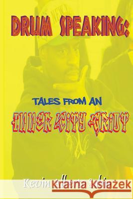 Drum Speaking: Tales From An inner City Griot