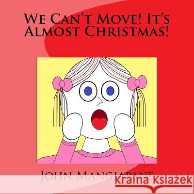 We Can't Move! It's Almost Christmas!