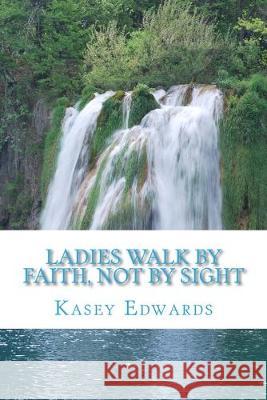 Ladies Walk By Faith And Not By Sight