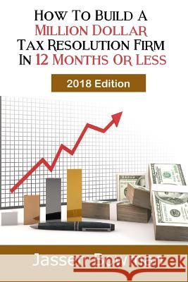 How To Build A Million Dollar Tax Resolution Practice In 12 Months Or Less