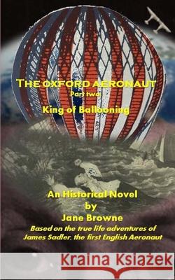 The Oxford Aeronaut Part 2: The King of Ballooning