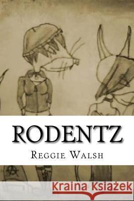 Rodentz: The Complete Saga