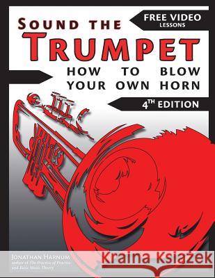 Sound The Trumpet (4th ed.): How to Blow Your Own Horn